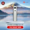 Hệ thống lọc tổng cao cấp Fuji Smart S800