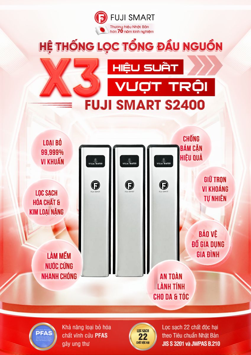 Hệ thống lọc tổng cao cấp Fuji Smart S2400 sở hữu công nghệ lọc độc quyền từ Nhật Bản - Loại bỏ đến 99,999% vi khuẩn & 22 chất độc hại