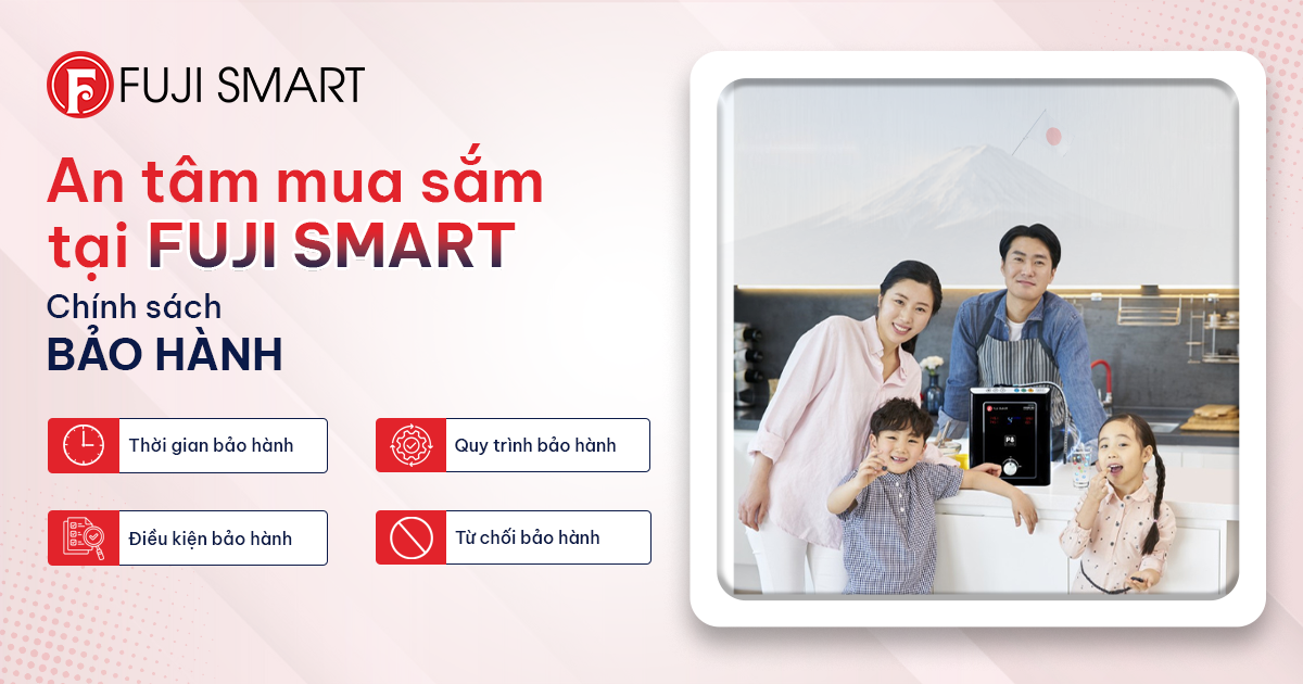 Chính sách bảo hành Fuji Smart