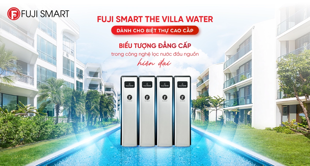SOF 2025 02254 fuji smart the villa water bieu tuong dang cap trong cong nghe loc nuoc dau nguon hien dai