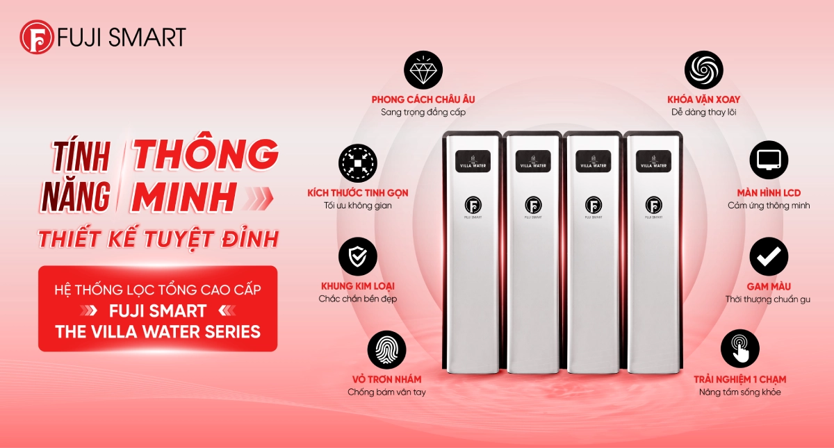 Fuji Smart The Villa Water – Biểu tượng đẳng cấp trong công nghệ lọc nước đầu nguồn hiện đại 3 the-villa-water-deu-so-huu-kien-truc-loc-song-song-hieu-suat-cao-vo-hop-kim-nhom-sieu-ben-va-thiet-ke-dam-phong-cach-chau-au