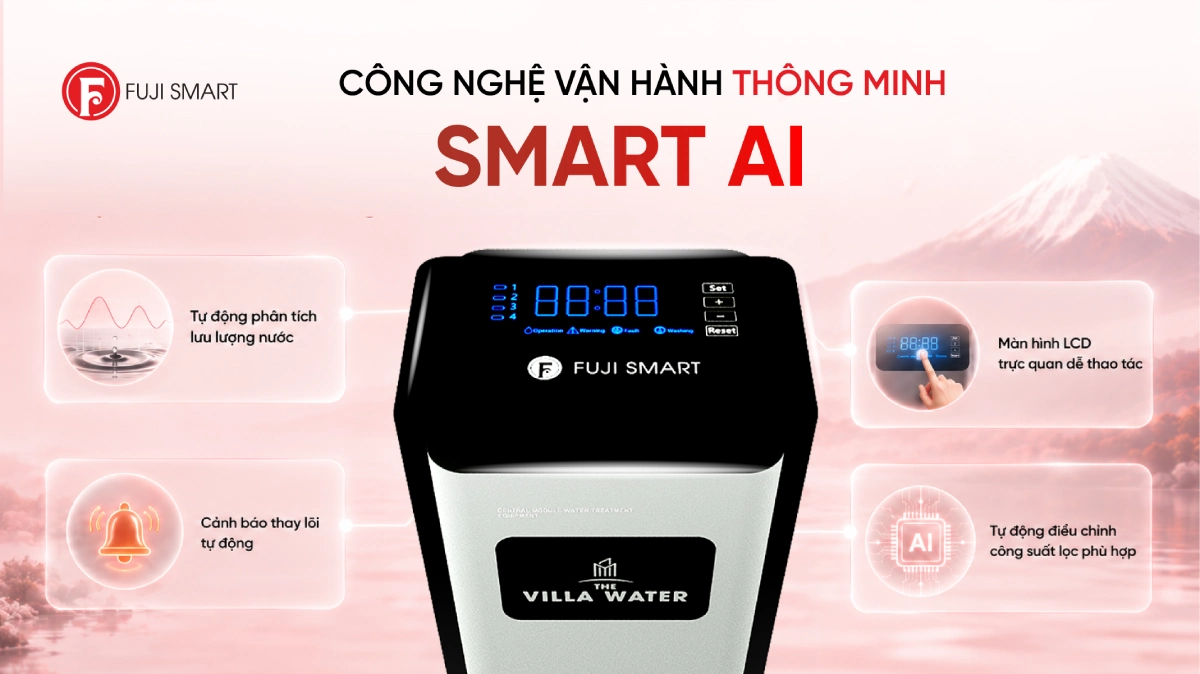 Hệ thống lọc tổng cao cấp Fuji Smart S800 10 Lọc tổng Fuji Smart S800 sở hữu công nghệ vận hành thông minh Smart AI