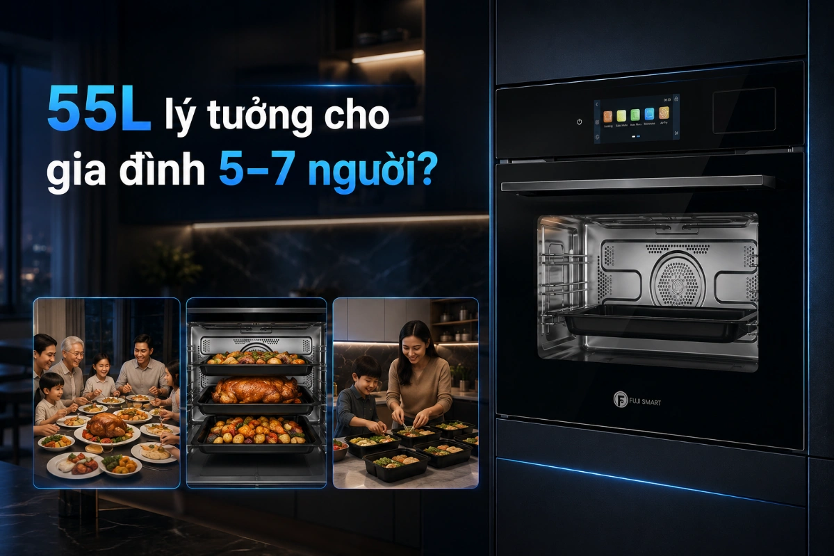 55L được xem là mức dung tích lý tưởng cho gia đình 5–7 người