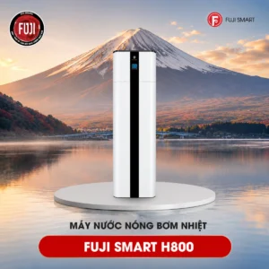 Máy nước nóng bơm nhiệt Fuji Smart H800