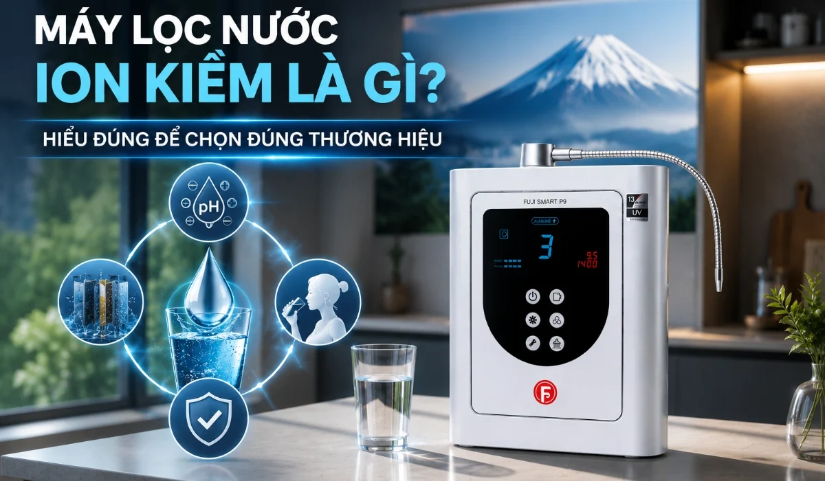 May loc nuoc ion kiem la gi Hieu dung de chon dung thuong hieu