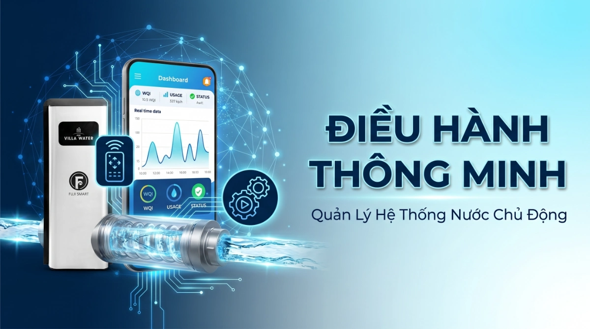 Hệ Thống Lọc Tổng Fuji Smart - Vận Hành Thông Minh