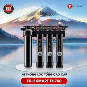 Hệ thống lọc tổng cao cấp Fuji Smart FH700