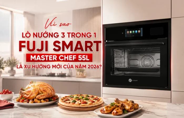 Vi-sao-lo-nuong-3-trong-1-Fuji-Smart-Master-Chef-55L-la-xu-huong-moi-cua-nam-2026