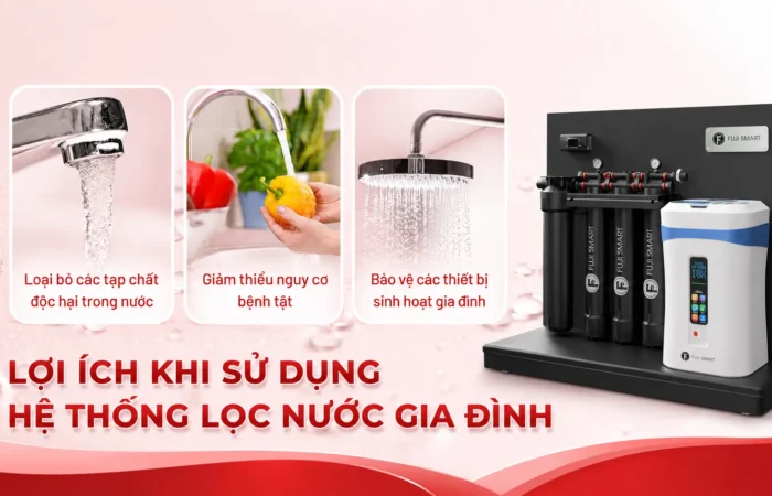 loi-ich-cua-he-thong-loc-tong-doi-voi-suc-khoe-va-sinh-hoat