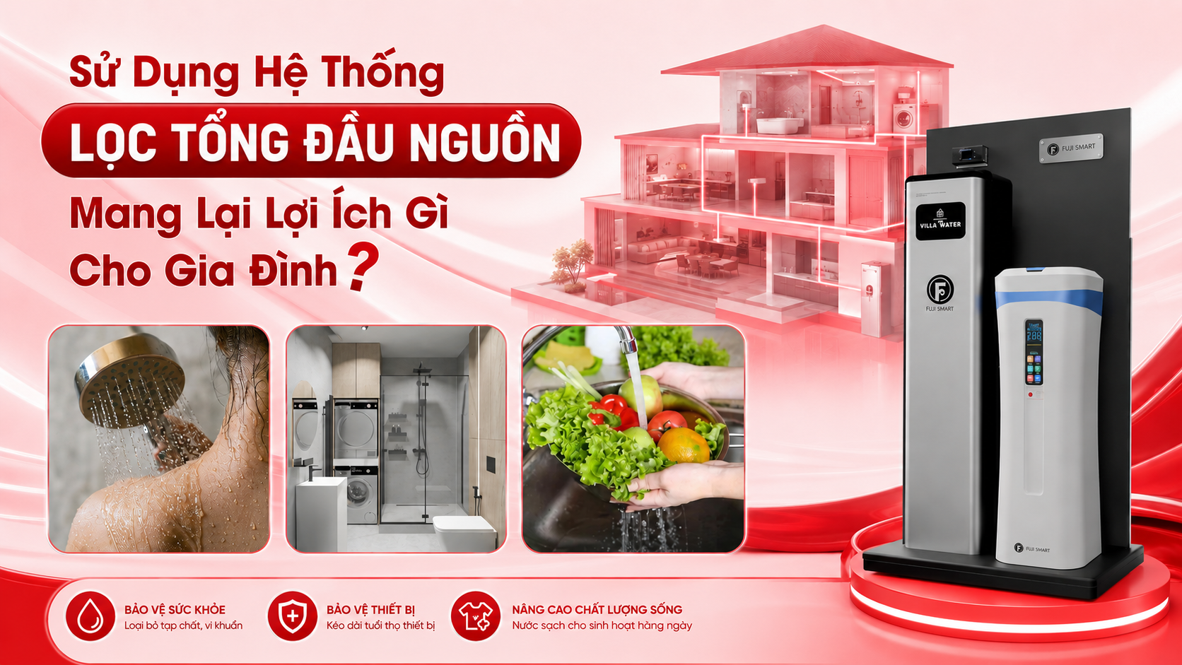 su-dung-he-thong-loc-tong-dau-nguon-mang-lai-loi-ich-gi-cho-gia-dinh