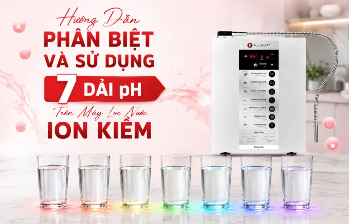 Huong-Dan-Phan-Biet-Va-Su-Dung-7-Dai-pH-Tren-May-Loc-Nuoc-Ion-Kiem