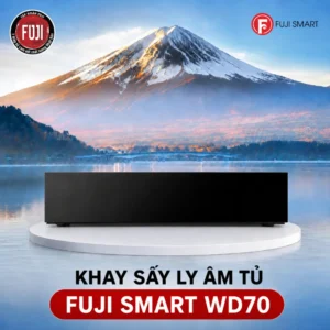 Khay sấy ly âm tủ cao cấp Fuji Smart WD70