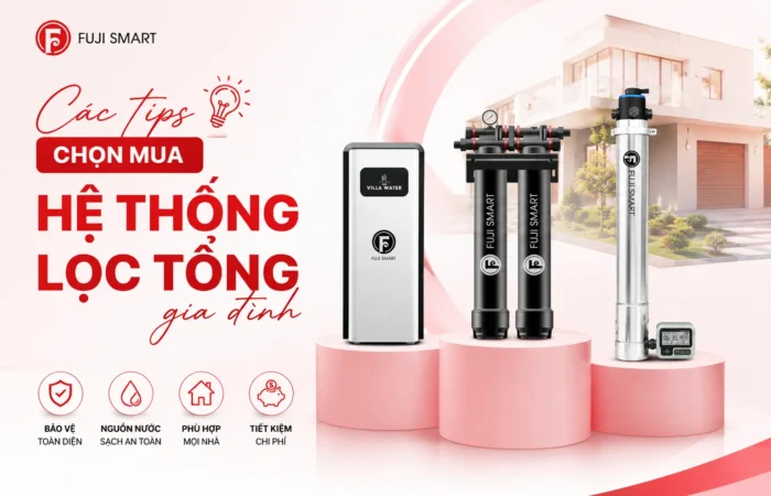Cac-Tips-Chon-Mua-He-Thong-Loc-Tong-Gia-Dinh-Chuan