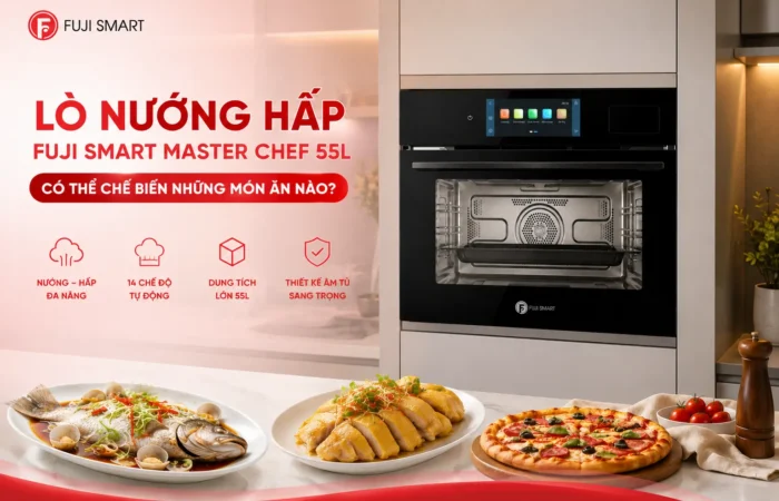 Lo-nuong-hap-Fuji-Smart-Master-Chef-55L-co-the-che-bien-nhung-mon-an-nao