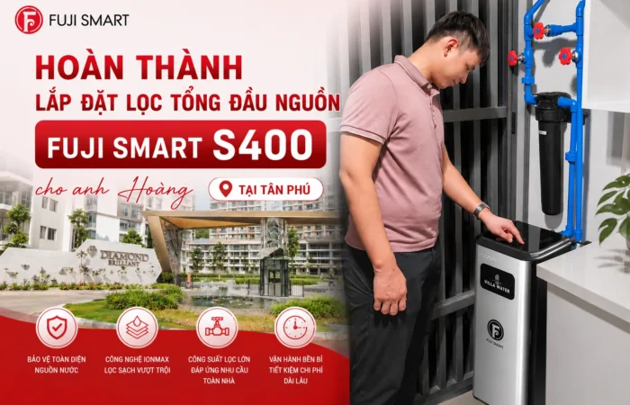 Hoan-thanh-lap-dat-loc-tong-dau-nguon-Fuji-Smart-S400-tai-Tan-Phu-cho-anh-Hoang