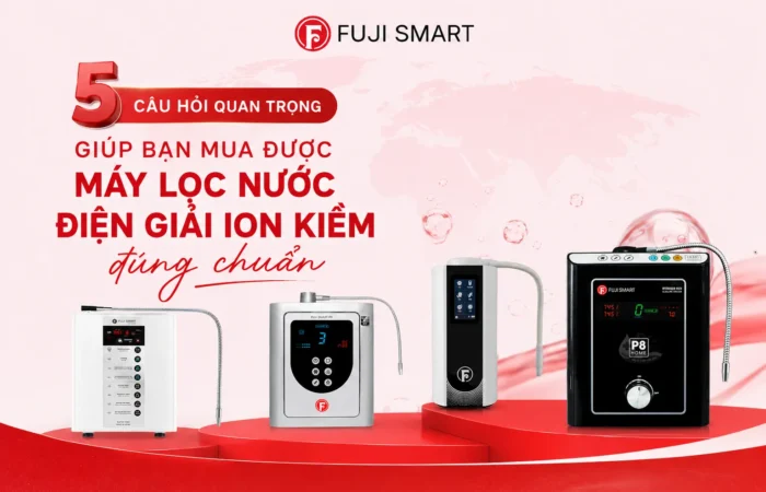 5-cau-hoi-quan-trong-giup-ban-mua-duoc-may-loc-nuoc-dien-giai-ion-kiem-dung-chuan_11zon