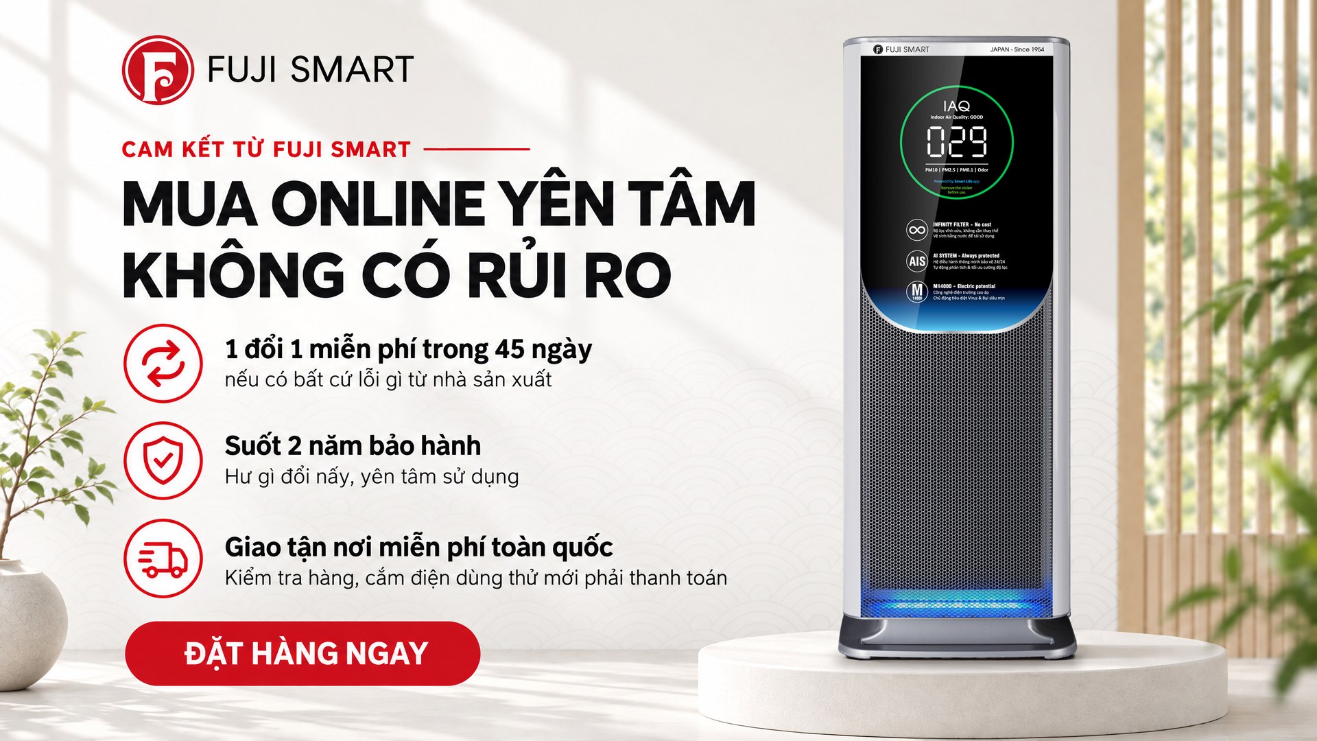 Mua online yên tâm, không có rủi ro: 1 đổi 1 miễn phí trong 45 ngày nếu có lỗi từ nhà sản xuất; suốt 2 năm bảo hành, hư gì đổi nấy; giao tận nơi miễn phí toàn quốc, kiểm tra hàng và cắm điện dùng thử mới phải thanh toán
